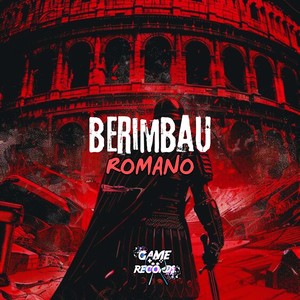 Berimbau Romano (Explicit)