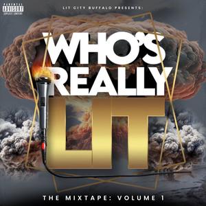 Who's Really Lit, Vol. 1 (Explicit)