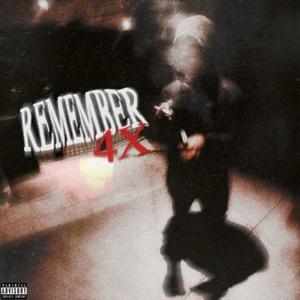 Remember 4x (Explicit)