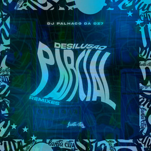 DJ PALHAÇO DA DZ7 - Desilusão Parcial Super Speed Up (Remix|Explicit)