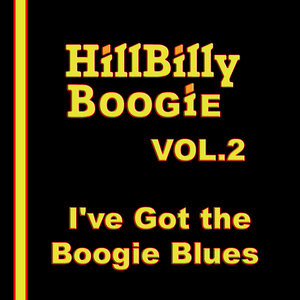 Hillbilly Boogie, Vol. 2: I've Got the Boogie Blues