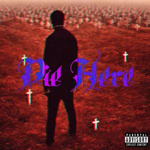 Die Here (Explicit)