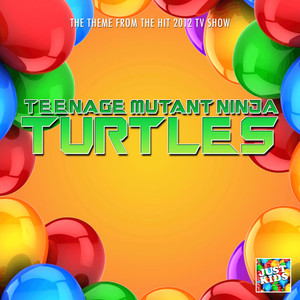 Teenage Mutant Ninja Turtles Main Theme (2012) [From "Teenage Mutant Ninja Turtles"]