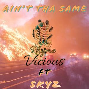 Aint tha same (feat. Skyz) (Explicit)