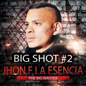 Big shot #2(feat. Jhon f la esencia) (Explicit)