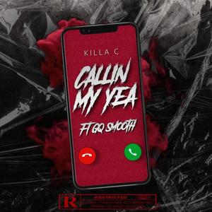 Callin My Yea (feat. GQ Smooth) [Explicit]