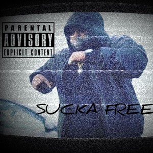 Sucka Free(feat. Ironic & Lil Hitt) (Explicit)