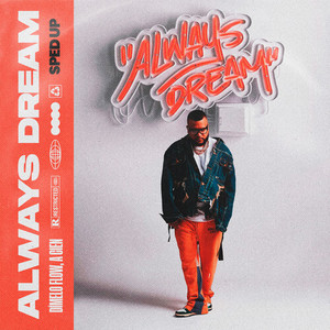 Always Dream (Sped Up) [Explicit]