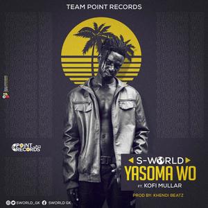 Yasoma Wo (feat. Kofi Mullar) [Explicit]