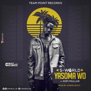 Yasoma Wo(feat. Kofi Mullar) (Explicit)