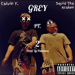 GREY, Pt. 2 (feat. Calvin Y.) (Explicit)
