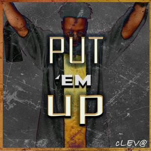 Put 'Em Up