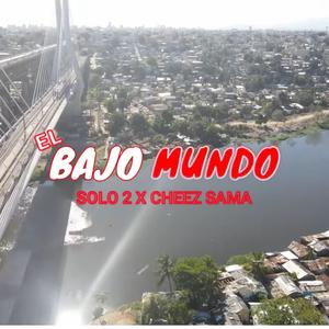 Bajo Mundo(feat. Cheez Sama)