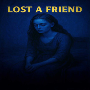 Lost a Friend