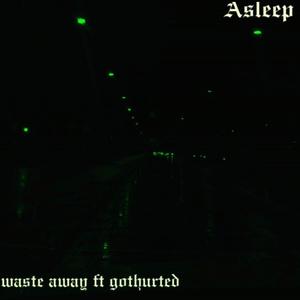 Asleep (feat. gothurted) (Explicit)