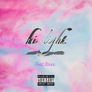 hi-light (feat. Sixxx) [Explicit]