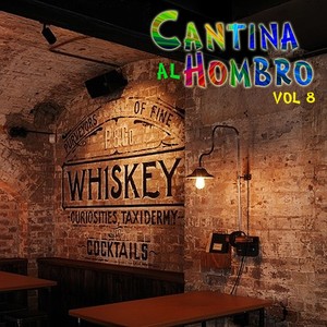 Cantina Al Hombro, Vol.8