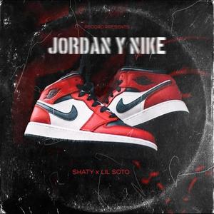 JORDAN Y NIKE (feat. SHATY) (Explicit)
