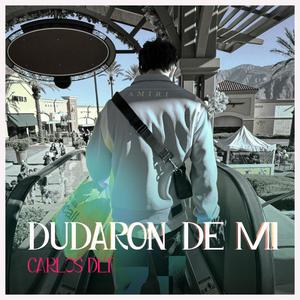 DUDARON DE MI (Explicit)