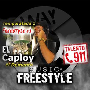 Talento 911, Temporada #1, vol. 1 (El Caploy) FreeStyle [Explicit]