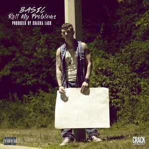 Roll My Problems (Explicit)