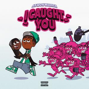 I Caught You (Explicit)