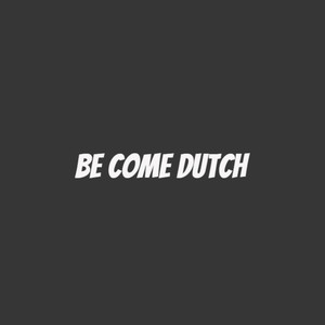 Be Come Dutch