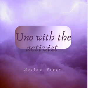 Uno With The Activist (Explicit)