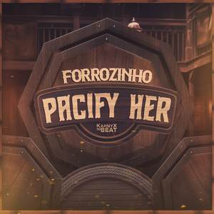 Forrozinho Pacify Her