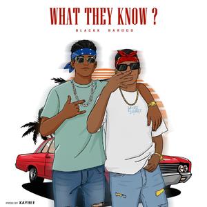 What They know? (feat. Blackk) (Explicit)