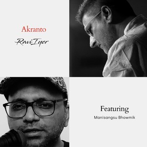 Akranto(feat. Manisangsu Bhowmik)