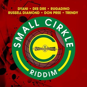 Small Cirkle Riddim (Explicit)