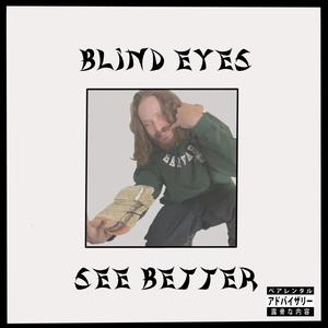 Blind Eyes See Better (Explicit)