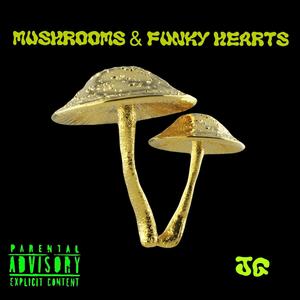 Mushrooms & Funky Hearts (Explicit)