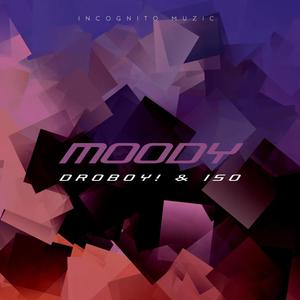 MOODY (feat. DROBOY! & ISO) [Explicit]