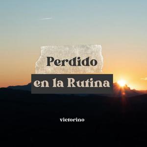 Perdido en la rutina