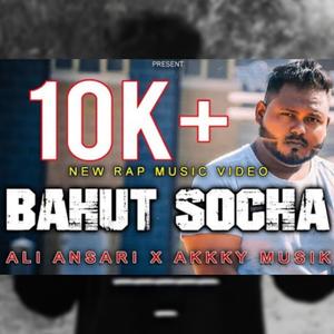 Bahut Socha (feat. Ali Ansari & Akkky Music) [Explicit]