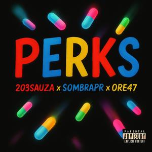 PERKS (feat. SombraPR & Ore47) (Explicit)