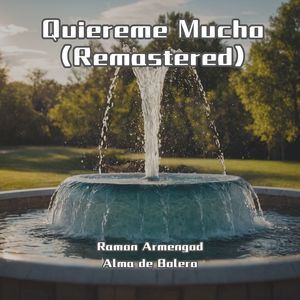 Quiereme Mucho (Remastered)