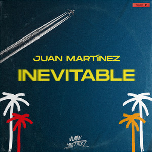 Juan Martinez Music - Inevitable