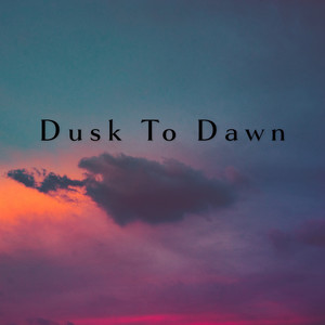 Dusk to Dawn