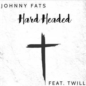 Hardheaded (feat. T Will)