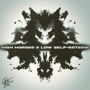 High Horses & Low Self-Esteem