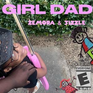 GIRL DAD (feat. Zemora)