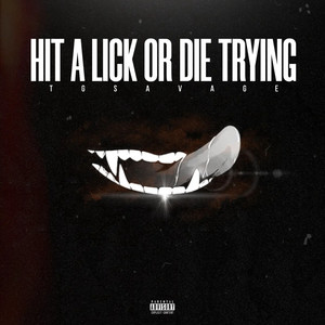 Hit a Lick or Die Trying (Explicit)