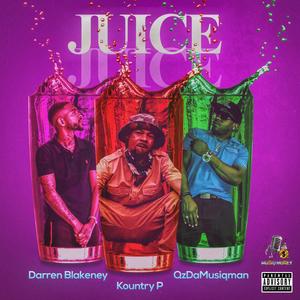 Juice (feat. Darren Blakeney & QzDaMusiqman) [Explicit]