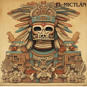 El Mictlán (feat. Eduardo Arriaga)