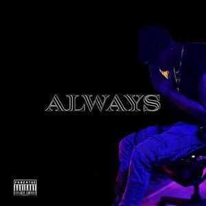 Always (feat. RealRichMoney ) [Explicit]