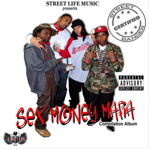 Streetlifemusic Presents: Sex-Money-Mafia (Explicit)