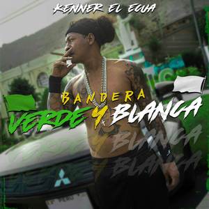 Bandera Verde Y Blanca (Explicit)